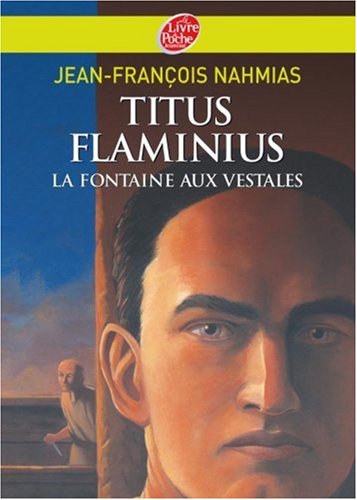 Titus Flaminius, Tome 1 : La Fontaine aux vestales