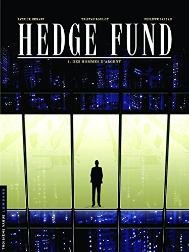 Hedge Fund - tome 1 - Des Hommes d'argent