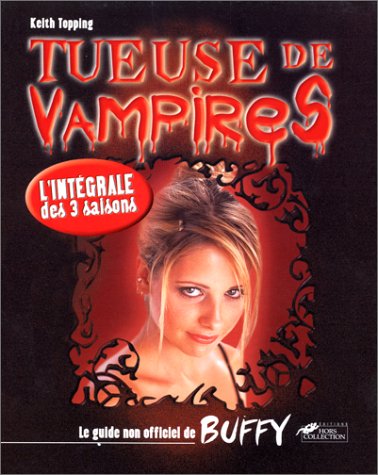 Tueuse de vampires : guide non officiel de Buffy