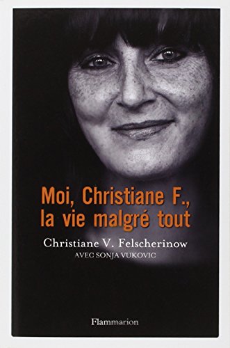 Moi, Christiane F., la vie malgré tout