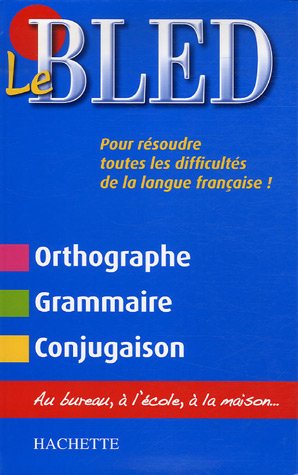 Le Bled : Orthographe Grammaire Conjugaison