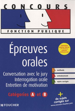 Epreuves orales catégories A et B : Conversation avec le jury, interrogation orale, entretien de motivation (Ancienne Edition)