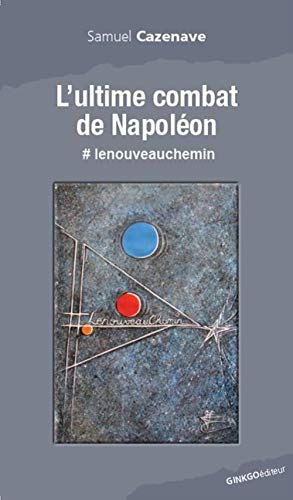 L'ultime combat de Napoléon : #lenouveauchemin