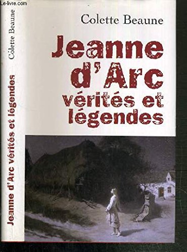 Jeanne d'Arc, vérites et légendes