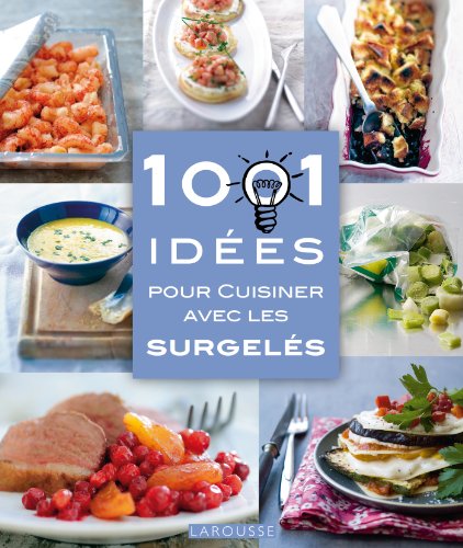 1001 idées pour cuisiner avec les surgelés