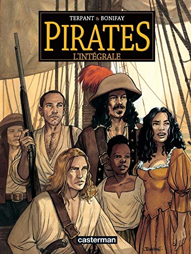 Pirates l'Intégrale : Un autre monde ; Bonne Espérance ; Les Naufrageurs ; Paloma ; Jusqu'au bout du rêve
