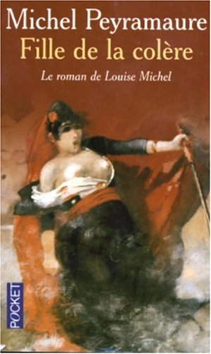 Fille de la colère : Le roman de Louise Michel