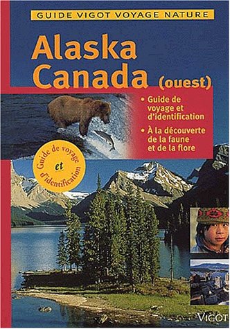 Alaska et Canada. Guide Vigot (Ancien prix Editeur: 12 Euros )