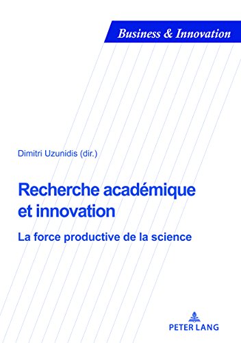 Recherche Académique Et Innovation: La Force Productive De La Science