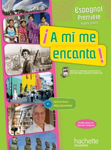 A mi me encanta 1re (B1) - Espagnol - Livre de l'élève - Edition 2011