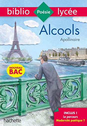Bibliolycée Alcools Apollinaire Bac 2020 - Parcours Modernité poétique ? (texte intégral)