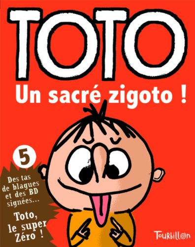 Toto, le super zéro !, Tome 5 : Un sacré zigoto !