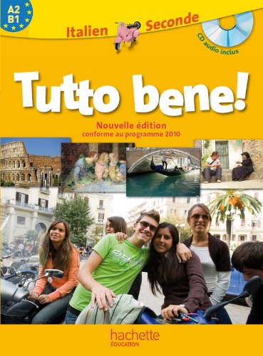 Tutto bene! 2de - Italien - Livre de l'élève avec CD audio inclus - Nouvelle édition 2010