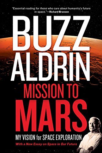 Mission to Mars: My Vision for Space Exploration.