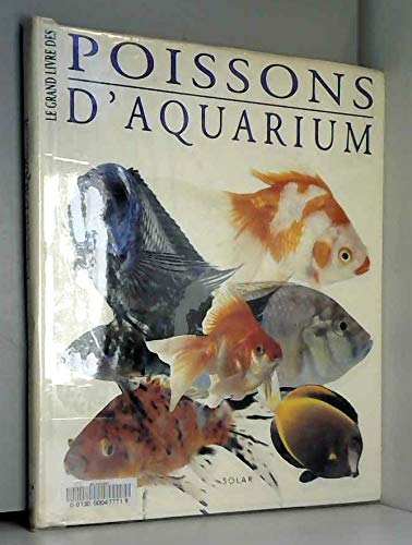 Le grand livre des poissons d'aquarium