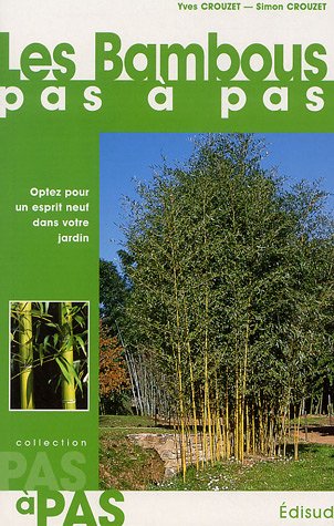 Les Bambous pas à pas : Optez pour un esprit neuf dans votre jardin