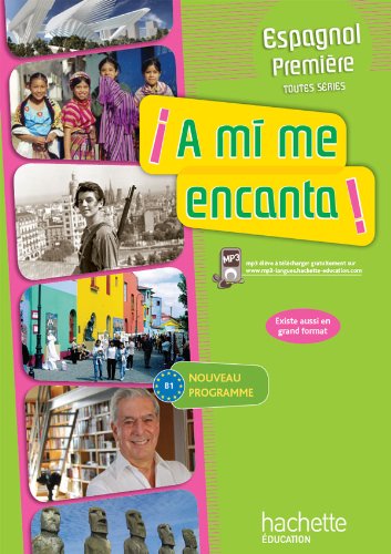 A mi me encanta 1re (B1) - Espagnol - Livre élève format compact - Edition 2011
