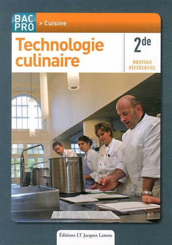 Technologie culinaire 2e Bac Pro Cuisine : Nouveau référentiel