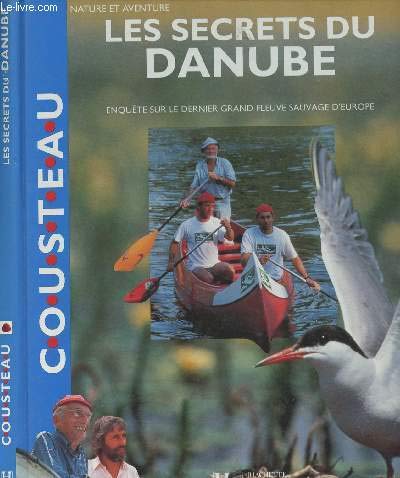 Les secrets du Danube : Enquête sur le dernier grand fleuve sauvage d'Europe