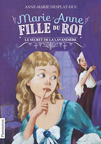 Marie-Anne, fille du roi, Tome 3 : Le secret de la lavandière