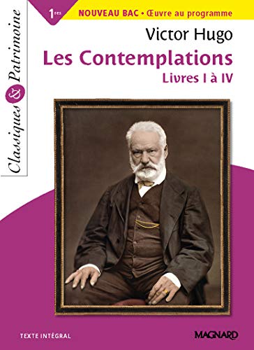 Les Contemplations Livres I à IV - Classiques et Patrimoine: Nouveau Bac - oeuvre au programme (2019)
