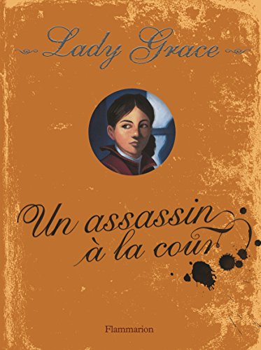 Lady Grace, Tome 1 : Un assassin à la cour