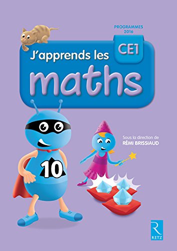 J'apprends les maths CE1 - Livre de l'élève - Programme 2016