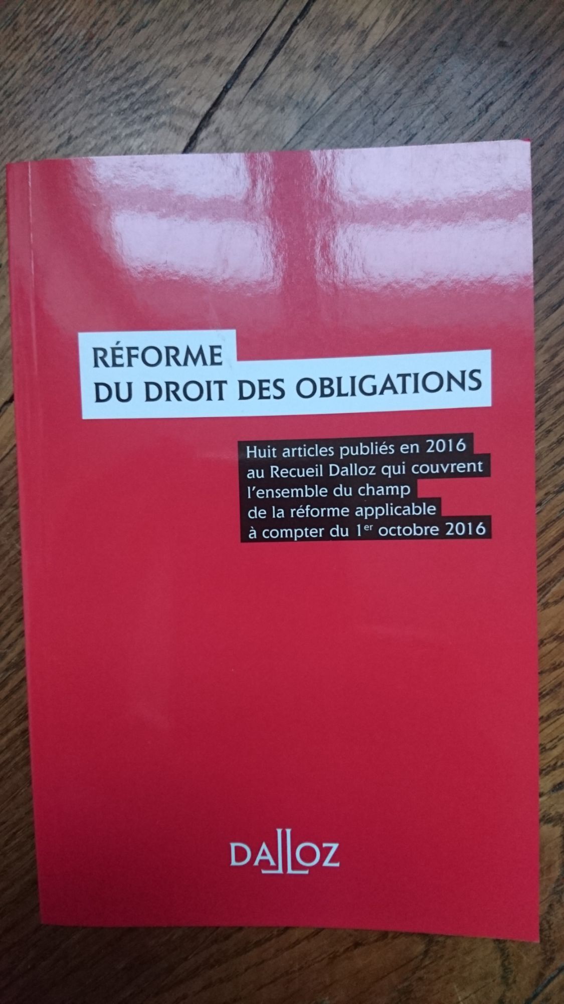 RÉFORME DU DROIT DES OBLIGATIONS (huit articles publiés en 2016 au Recueil Dalloz qui couvrent l'ensemble du champ de la réforme applicable à compter du 1er octobre 2016)