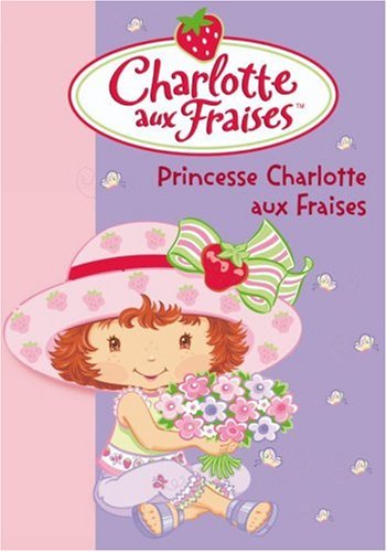 Charlotte aux Fraises, Tome 10 : Princesse Charlotte aux Fraises