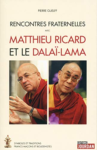 Rencontres fraternelles avec Matthieu Ricard et le Dalaï-Lama