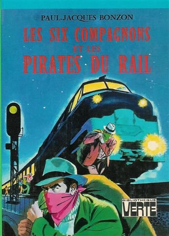 Les six compagnons et les pirates du rail : Collection : Bibliothèque verte cartonnée & illustrée