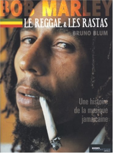 Bob Marley, le reggae, les rastas