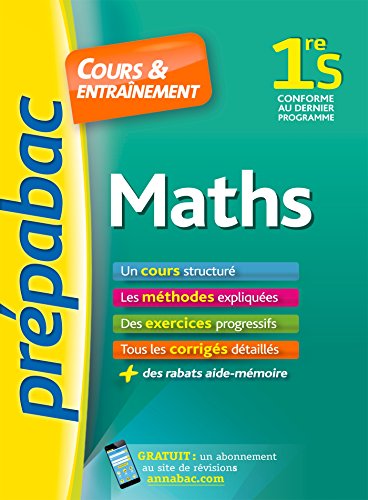 Maths 1re S - Prépabac Cours & entraînement: cours, méthodes et exercices progressifs (première S)