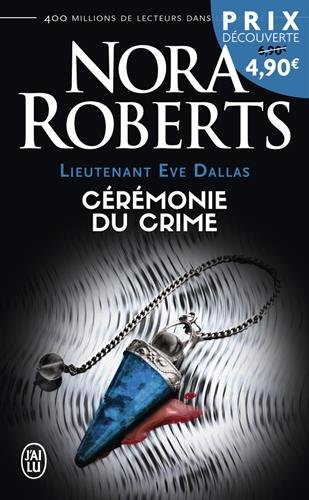 Lieutenant Eve Dallas, Tome 5 : Cérémonie du crime