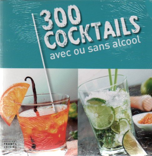 300 cocktails avec ou sans alcool