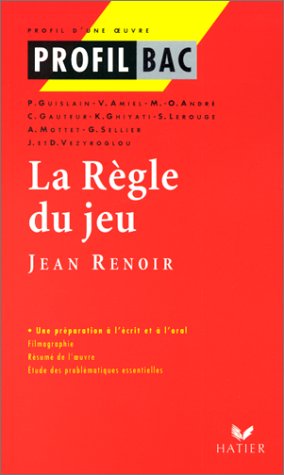 Profil d'une oeuvre : La règle du jeu, Jean Renoir : étude filmique