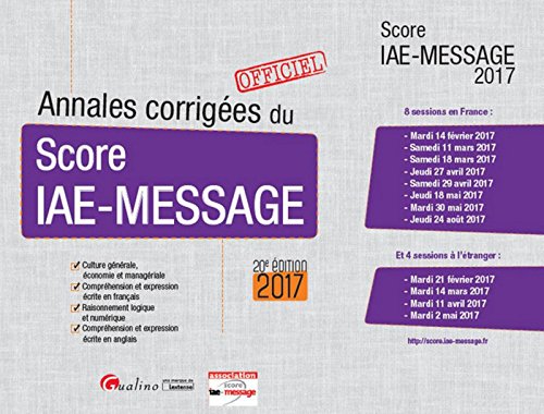 Annales corrigées du Score IAE-Message 2017, 20ème Ed.