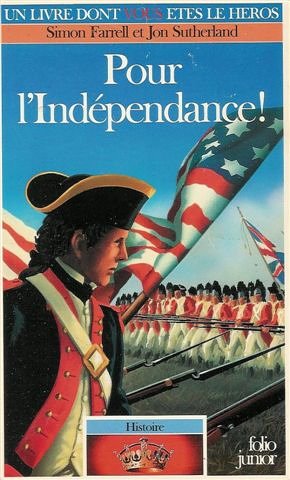 Pour l'indépendance : Collection : Un livre dont vous êtes le héros n° 485 : Série : Histoire / 4