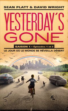 Yesterday's Gone - Saison 1 épisodes 1 et 2 - le jour où le monde se réveilla désert