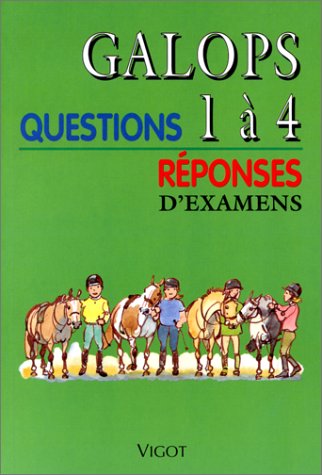 Galops 1 à 4.  Questions /réponses d'examens