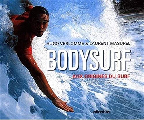 Bodysurf. Aux origines du surf