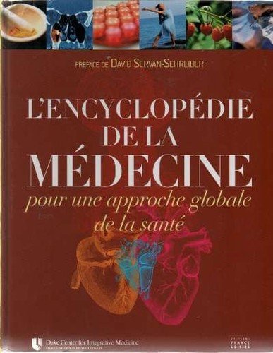 L'encyclopédie de la médecine pour une approche globale de la santé.