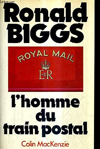 Ronald Biggs, l'homme du train postal.