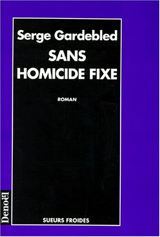 Sans homicide fixe - Grand Prix de la Littérature Policière 1998