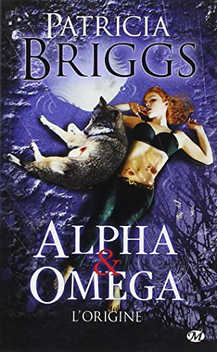 Alpha & Omega, Tome Préquelle: L'Origine