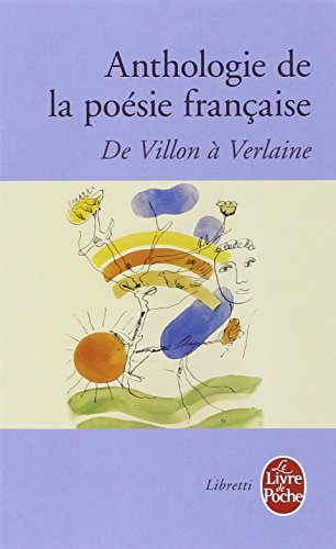 Anthologie de la poésie française de Villon à Verlaine