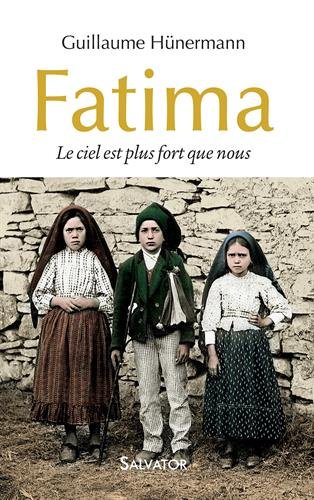 Fatima. Le ciel est plus fort que nous