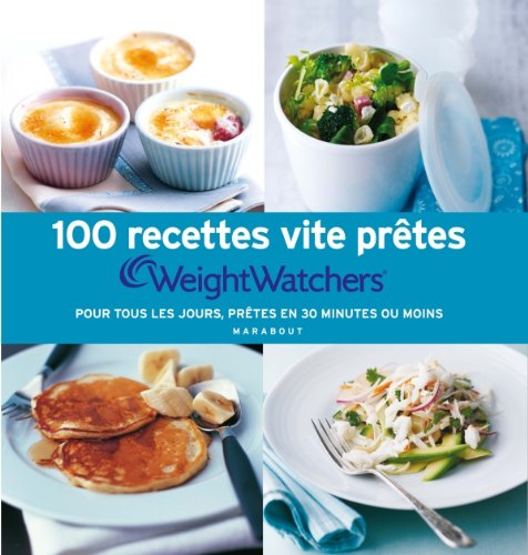100 recettes vite prêtes Weight Watchers