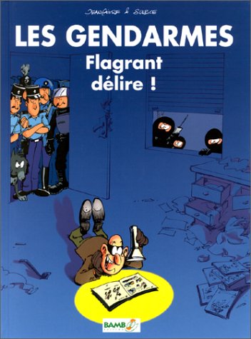 Gendarmes, tome 1 : Flagrant délire !