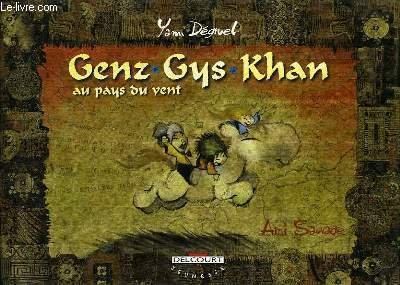Genz-Gys-Khan au pays du vent, tome 1 : L'Ami sauvage